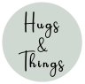 Hugs & Things