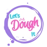 Let's dough it