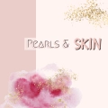 Pearls & Skin